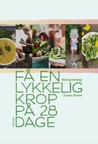 Få en lykkelig krop på 28 dage af Louise Bruun