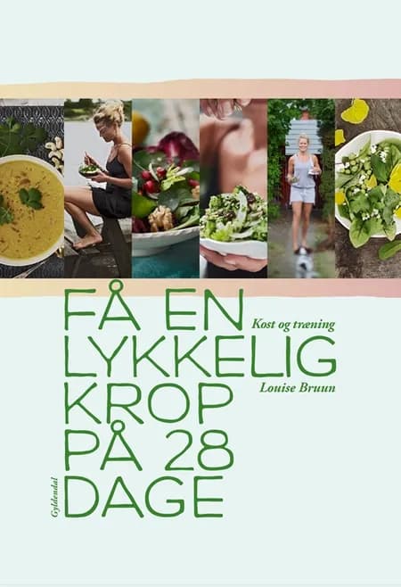 Få en lykkelig krop på 28 dage af Louise Bruun