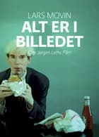 Alt er i billedet af Lars Movin