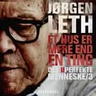 Et hus er mere end en ting af Jørgen Leth