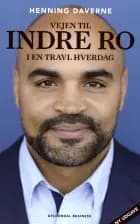 Vejen til indre ro i en travl hverdag