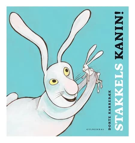Stakkels kanin! af Dorte Karrebæk