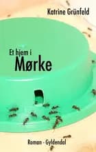 Et hjem i Mørke af Katrine Grünfeld