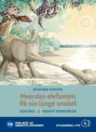 Hvordan elefanten fik sin lange snabel af Rudyard Kipling