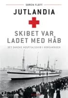 Jutlandia. Skibet var ladet med håb af Søren Flott