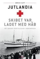 Jutlandia. Skibet var ladet med håb