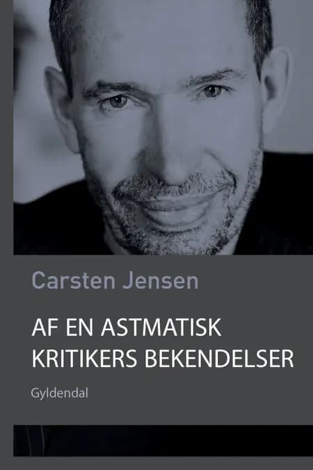 Af en astmatisk kritikers bekendelser af Carsten Jensen