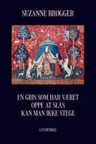 En gris som har været oppe at slås kan man ikke stege