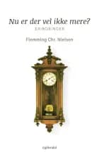 Nu er der vel ikke mere? af Flemming Chr. Nielsen