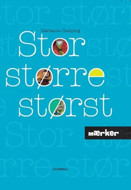 Stor, større, størst af Marianne Oksbjerg