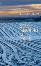 Som brødre vi dele