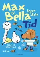 Max og Bella leger skole. Tid af Tove Krebs Lange