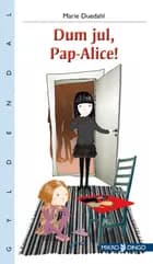 Dum jul, Pap-Alice!