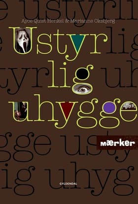 Ustyrlig uhygge af Grethe Bruun