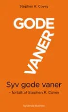 7 gode vaner (kort udgave) af Stephen R. Covey