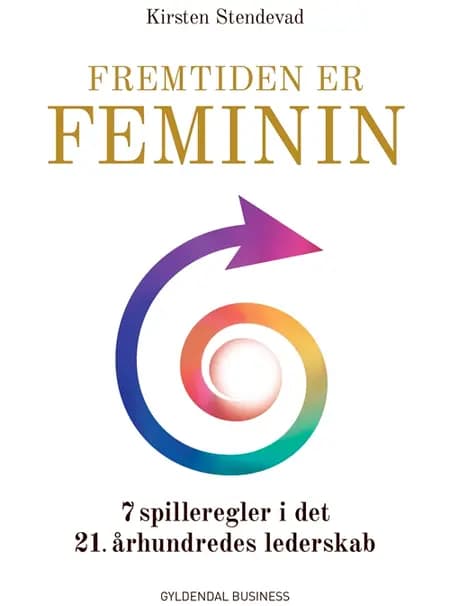 Fremtiden er feminin af Kirsten Stendevad