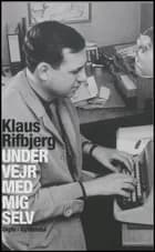 Under vejr med mig selv af Klaus Rifbjerg