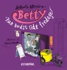 Betty 3 - Betty kan bedst lide fredage - Lyt&læs af Rasmus Bregnhøi og Alberte Winding