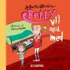 Betty 5 - Betty vil også med - Lyt&læs af Rasmus Bregnhøi og Alberte Winding