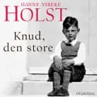 Knud, den Store af Hanne-Vibeke Holst