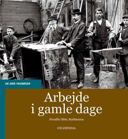 Arbejde i gamle dage af Pernille Obitz Mathiessen