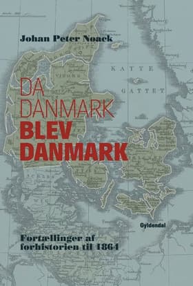 Da Danmark blev Danmark af Johan Peter Noack