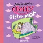 Betty 7 - Betty elsker mor af Rasmus Bregnhøi og Alberte Winding
