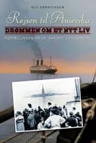 Rejsen til Amerika 1 Drømmen om et nyt liv