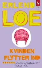 Kvinden flytter ind af Erlend Loe