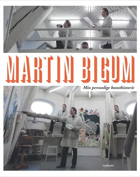 Min personlige kunsthistorie af Martin Bigum
