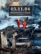 03.11.04 Katastrofen i Seest