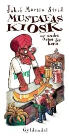 Mustafas kiosk og andre rim for børn af Jakob Martin Strid