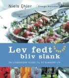 Lev fedt - bliv slank af Niels Ehler
