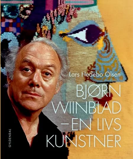 Bjørn Wiinblad - en livs kunstner af Lars Hedebo Olsen