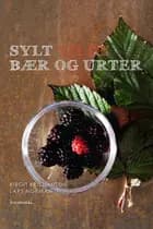 Sylt vilde bær og urter af Birgit Kristiansen","Lars Norman
