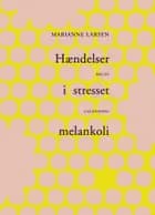 Hændelser i stresset melankoli - med automatiske æbler af Marianne Larsen