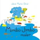 Mimbo Jimbo maler - Lyt&læs af Jakob Martin Strid