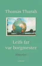 Leifs far var borgmester af Thomas Thurah