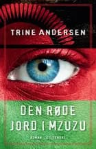 Den røde jord i Mzuzu af Trine Andersen