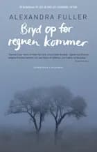 Bryd op før regnen kommer