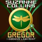Gregor 2 - Gregor i dødens labyrint af Suzanne Collins