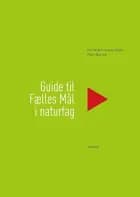 Guide til Fælles Mål i naturfag