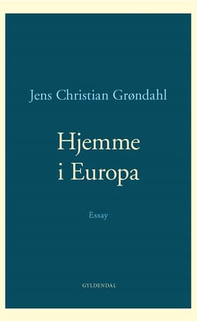 Hjemme i Europa af Jens Christian Grøndahl