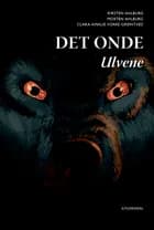 Det Onde - ulvene af Kirsten Ahlburg, Morten Ahlburg og Clara-Amalie Vorre-Grøntved