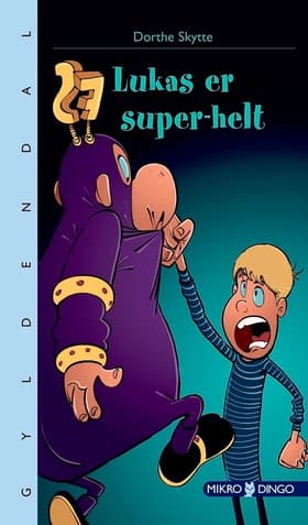 Lukas er superhelt af Dorthe Skytte Christensen