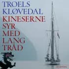 Kineserne syr med lang tråd af Troels Kløvedal