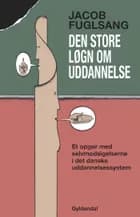Den store løgn om uddannelse af Jacob Fuglsang