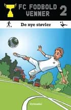 FC Fodboldvenner 2 - De nye støvler af Lars Bøgeholt Pedersen