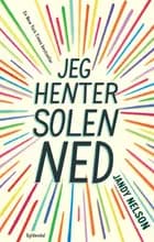 Jeg henter solen ned af Jandy Nelson
