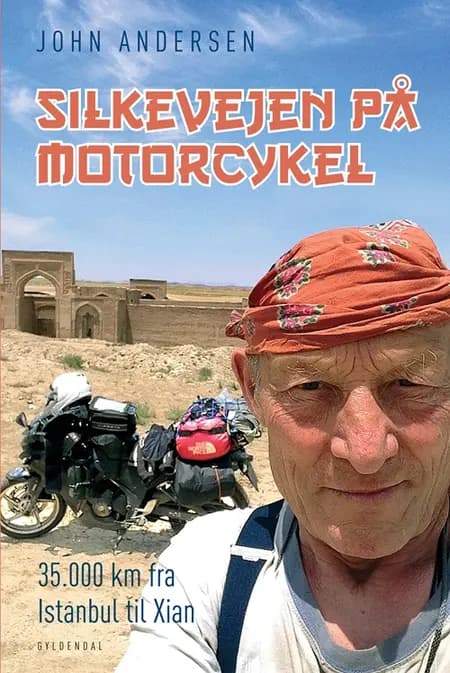 Silkevejen på motorcykel af John Andersen